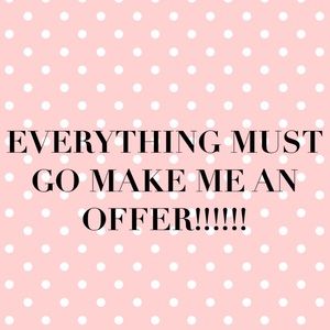 EVERYTHING MUST GO!!